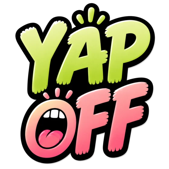 YapOff logo: the word YAP in lime green above the word OFF in salmon pink, in a fuzzy cartoon typeface, with the O drawn as a wide-open yawning mouth.